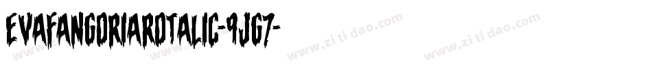 EvaFangoriaRotalic-9jg7字体转换 EvaFangoriaRotalic-9jg7字体转换