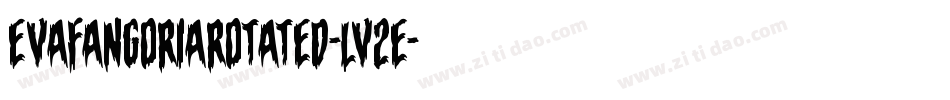 EvaFangoriaRotated-lv2e字体转换