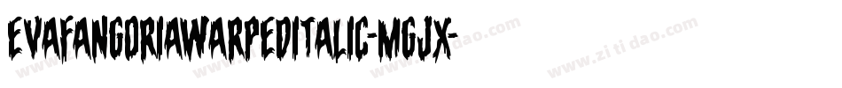 EvaFangoriaWarpedItalic-Mgjx字体转换
