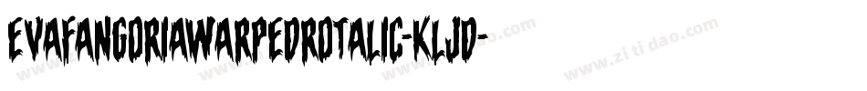 EvaFangoriaWarpedRotalic-KLjD字体转换