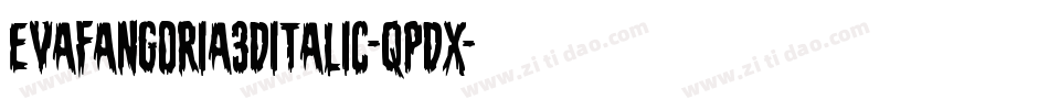 EvaFangoria3DItalic-qPdx字体转换