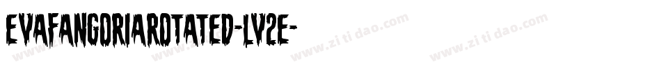 EvaFangoriaRotated-lv2e字体转换