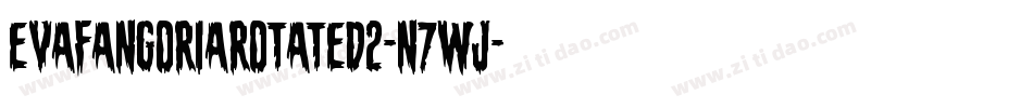 EvaFangoriaRotated2-n7wJ字体转换 EvaFangoriaRotated2-n7wJ字体转换