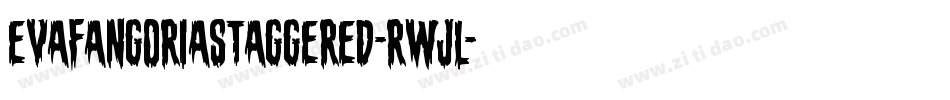 EvaFangoriaStaggered-RWjl字体转换 EvaFangoriaStaggered-RWjl字体转换