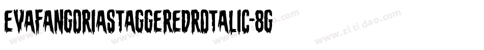 EvaFangoriaStaggeredRotalic-8GXB字体转换