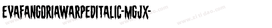 EvaFangoriaWarpedItalic-Mgjx字体转换