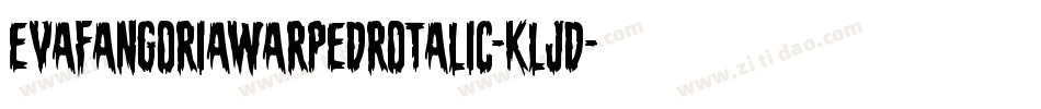EvaFangoriaWarpedRotalic-KLjD字体转换
