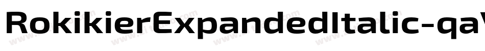 RokikierExpandedItalic-qaV2字体转换 RokikierExpandedItalic-qaV2字体转换
