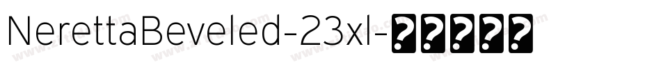 NerettaBeveled-23xl字体转换