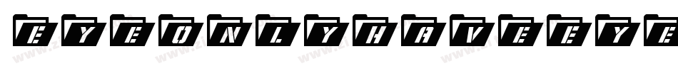 EyeOnlyHaveEyesForYou字体转换