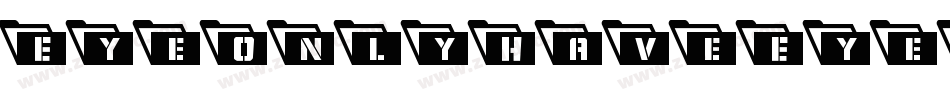 EyeOnlyHaveEyesForYou字体转换