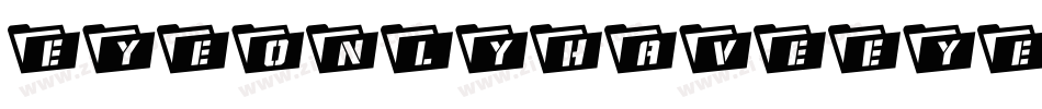 EyeOnlyHaveEyesForYou字体转换