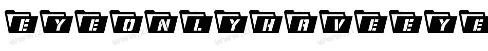 EyeOnlyHaveEyesForYou字体转换