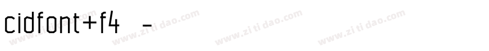 cidfont+f4字体字体转换