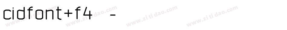 cidfont+f4字体字体转换