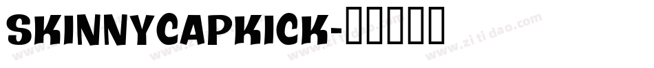 SkinnyCapKick字体转换