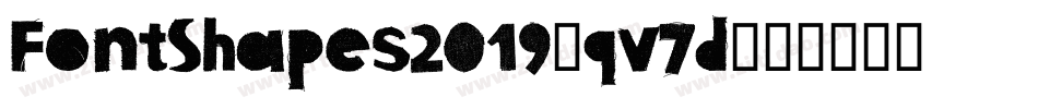 FontShapes2019-qv7d字体转换