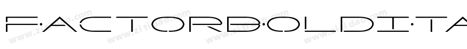 FactorBoldItalic-Z3AJ字体转换