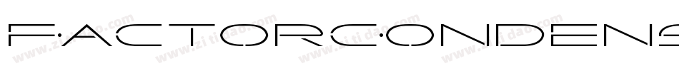 FactorCondensed-3EpZ字体转换 FactorCondensed-3EpZ字体转换