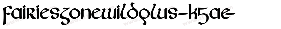 FairiesGoneWildPlus-K5ae字体转换 FairiesGoneWildPlus-K5ae字体转换
