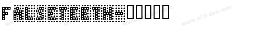 Falseteeth字体转换