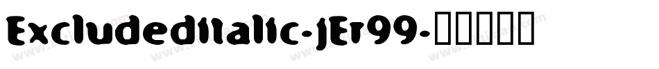 Excludeditalic-jEr99字体转换