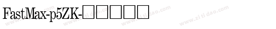FastMax-p5ZK字体转换