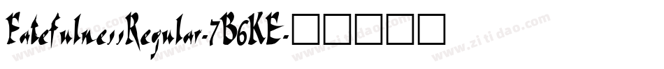 FatefulnessRegular-7B6KE字体转换