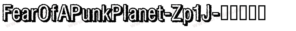 FearOfAPunkPlanet-Zp1J字体转换