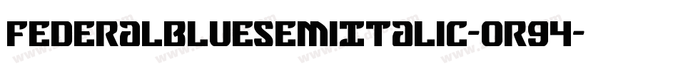 FederalBlueSemiItalic-OR94字体转换