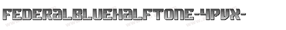 FederalBlueHalftone-4Pvx字体转换