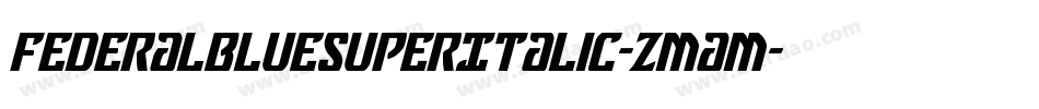 FederalBlueSuperItalic-Zmam字体转换
