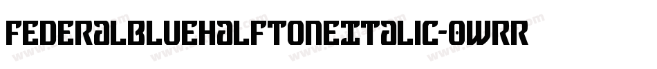 FederalBlueHalftoneItalic-0wrR字体转换