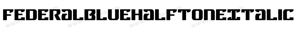 FederalBlueHalftoneItalic-0wrR字体转换