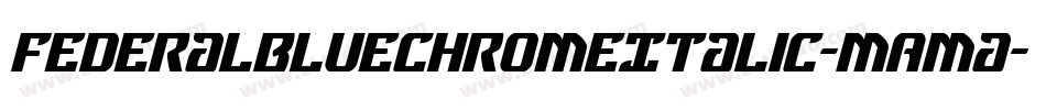 FederalBlueChromeItalic-mAma字体转换