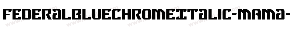 FederalBlueChromeItalic-mAma字体转换