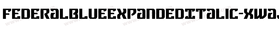 FederalBlueExpandedItalic-Xwaj字体转换