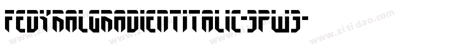 FedyralGradientItalic-3pw3字体转换