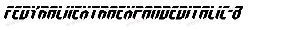 FedyralIiExtraExpandedItalic-8vwn字体转换 FedyralIiExtraExpandedItalic-8vwn字体转换