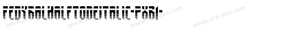 FedyralHalftoneItalic-pXR1字体转换