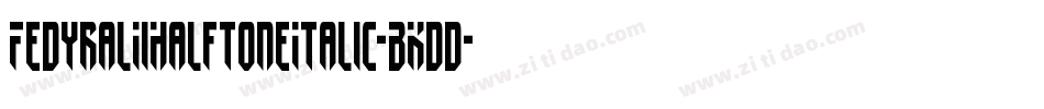 FedyralIiHalftoneItalic-BKdd字体转换
