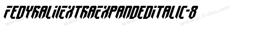 FedyralIiExtraExpandedItalic-8vwn字体转换 FedyralIiExtraExpandedItalic-8vwn字体转换