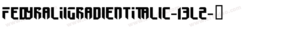 FedyralIiGradientItalic-13l2字体转换