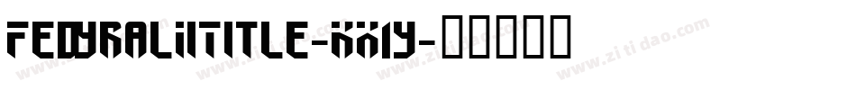 FedyralIiTitle-KX1y字体转换
