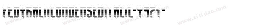 FedyralIiCondensedItalic-y97Y字体转换