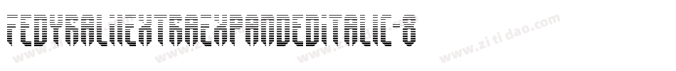 FedyralIiExtraExpandedItalic-8vwn字体转换 FedyralIiExtraExpandedItalic-8vwn字体转换
