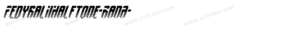 FedyralIiHalftone-RanA字体转换