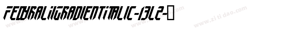 FedyralIiGradientItalic-13l2字体转换
