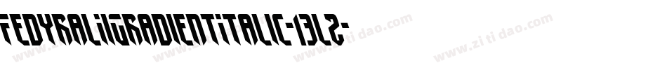 FedyralIiGradientItalic-13l2字体转换