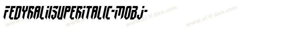FedyralIiSuperItalic-MoBJ字体转换